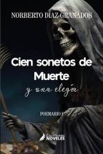 Cien sonetos de Muerte y una elegía: Poemario af Norberto Diazgranados
