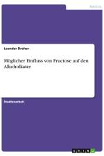 Möglicher Einfluss von Fructose auf den Alkoholkater af Leander Dreher