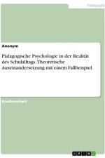 Pädagogische Psychologie in der Realität des Schulalltags. Theoretische Auseinandersetzung mit einem Fallbeispiel af Anonym