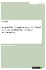 Ausgewählte Naturphänomene am Beispiel von Licht und Schatten (4. Klasse Sachunterricht) af Anonymous