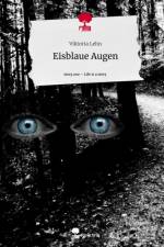 Eisblaue Augen. Life is a Story - story.one af Viktoria Lehn