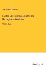 Landes- und Rechtsgeschichte des Herzogthums Westfalen af Joh. Suibert Seibertz