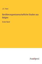 Bevölkerungswissenschaftliche Studien aus Belgien af J. E. Horn