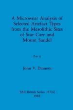 A Microwear Analysis of Selected Artefact Types from the Mesolithic Sites of Star Carr and Mount Sandel, Part ii af John V. Dumont