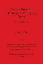 Technologie du Débitage à Mureybet, Syrie, Part i af Sylvie Calley