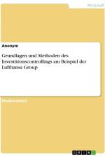 Grundlagen und Methoden des Investitionscontrollings am Beispiel der Lufthansa Group af Anonymous