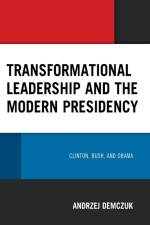 Transformational Leadership and the Modern Presidency af Andrzej Demczuk
