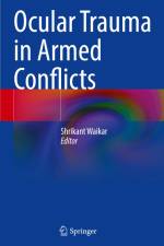 Ocular Trauma in Armed Conflicts af Shrikant Waikar
