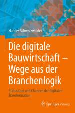 Die digitale Bauwirtschaft - Wege aus der Branchenlogik af Hannes Schwarzwälder