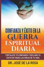 Confianza y Exito En La Guerra EsPIRITUAL dIARIA af Jose de La Rosa