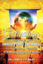 ACTIVATING THE KINGDOM OF GOD THROUGH A CHRIST-LIKE MINDSET af Tonya Stewart
