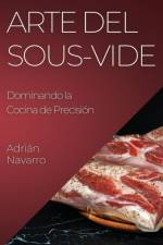 Arte del Sous-Vide af Adrián Navarro