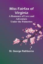 Miss Fairfax of Virginia af St. George Rathborne