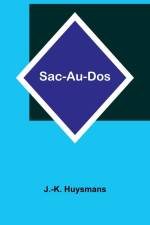 Sac-Au-Dos af J. -K. Huysmans
