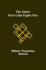 The Safety First Club fights fire af William Theophilus Nichols