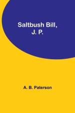 Saltbush Bill, J. P. af A. B. Paterson