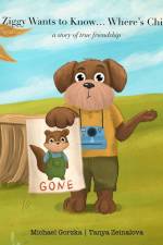 Ziggy Wants to Know... Where's Chippy? A Story of True Friendship af Michael Gorzka
