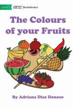 The Colours Of Your Fruit