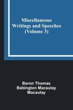 Miscellaneous Writings and Speeches (Volume 3) af Baron Thomas Macaulay
