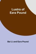 Lustra of Ezra Pound af Bai Li