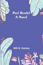 Paul Rundel af Will N. Harben