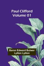 Paul Clifford - Volume 01 af Baron Edward Lytton