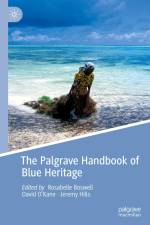 The Palgrave Handbook of Blue Heritage af Rosabelle Boswell