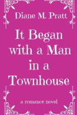 It Began with a Man in a Townhouse af Diane M. Pratt