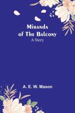 Miranda of the Balcony af A. E. Mason