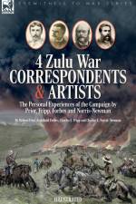 Four Zulu War Correspondents & Artists The Personal Experiences of the Campaign by Prior, Fripp, Forbes and Norris-Newman