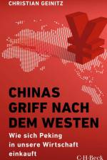 Chinas Griff nach dem Westen af Christian Geinitz