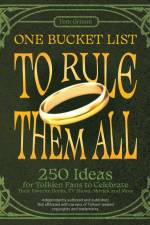 One Bucket List to Rule Them All: 250 Ideas for Tolkien Fans to Celebrate Their Favorite Books, TV Shows, Movies, and More af Tom Grimm
