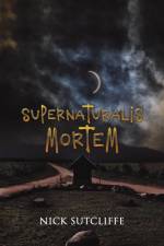 Supernaturalis Mortem af Nick Sutcliffe