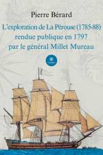 L¿exploration de La Pérouse (1785-88) rendue publique en 1797 par le général Millet Mureau af Pierre Berard
