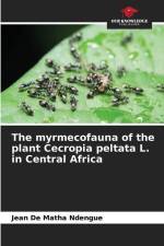 The myrmecofauna of the plant Cecropia peltata L. in Central Africa af Jean de Matha Ndengué