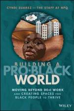 Building A Pro-Black World af Nonprofit Quarterly