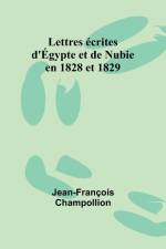 Lettres écrites d'Égypte et de Nubie en 1828 et 1829 af Jean-Francois Champollion