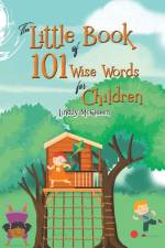 The Little Book of 101 Wise Words for Children af Lindzy McQueen