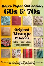 Retro Paper Designs Original 60s and 70s Patterns for Scrapbooking Junk Journals - Vintage Papier Muster und Retro Stoffe 60er 70er Jahre Nostalgie, Hippie af Papier Nougat
