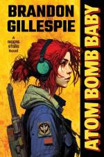 Atom Bomb Baby af Brandon Gillespie