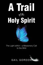 A Trail of the Holy Spirit af Gail Gordon