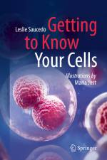 Getting to Know Your Cells af Leslie Saucedo