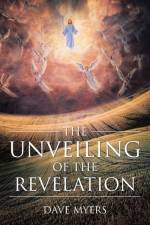 The Unveiling of the Revelation af Dave Myers