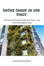 Grüne Oasen in der Stadt af Andreas Bauernfeind