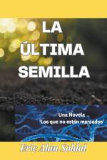 La Ultima Semilla af Eric Alan Soldal