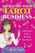 Kickstart Your Tarot Business af Nicole Colella