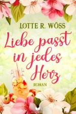 Liebe passt in jedes Herz af Lotte R. Wöss