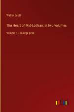 The Heart of Mid-Lothian; In two volumes af Walter Scott