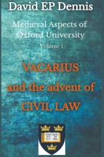 Vacarius and the Advent of Civil Law af David Ep Dennis