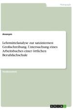 Lehrmittelanalyse zur satzinternen Großschreibung. Untersuchung eines Arbeitsbuches einer örtlichen Berufsfachschule af Anonym